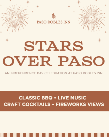 Event flyer with fireworks graphics, reads PASO ROBLES INN. Stars Over Paso: An Independence Day Celebration at Paso Robles Inn. Classic BBQ, Live Music, Craft Cocktails, Fireworks Views. Beige and brown color scheme.